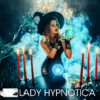 Lady Hypnotica - Die Hypnose-Hexe [Digital]