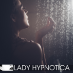 Lady Hypnotica - Komm unter die Dusche [Digital]