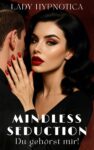 Lady Hypnotica - Buch: Mindless Seduction (gebundene Ausgabe mit persönlicher Widmung)