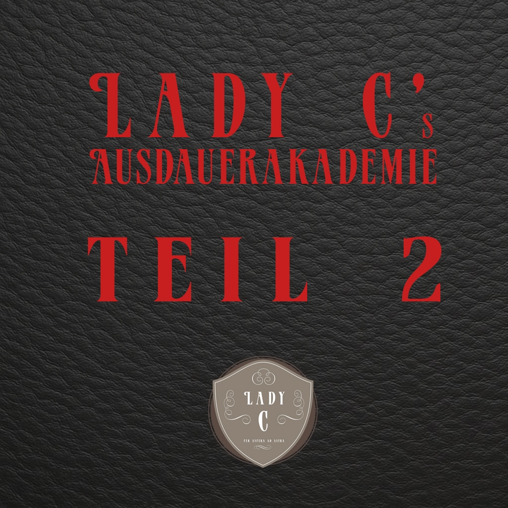 OHRgasmus erotische Hypnose Lady C Ausdauerakademie Teil 2